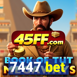 7447 bet